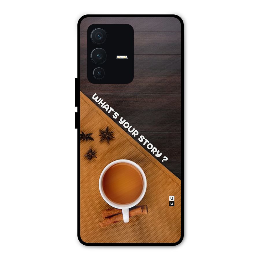 Whats Your Tea Story Metal Back Case for Vivo V23 Pro