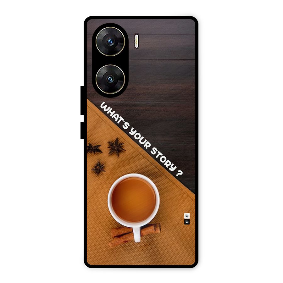 Whats Your Tea Story Metal Back Case for Vivo V29e