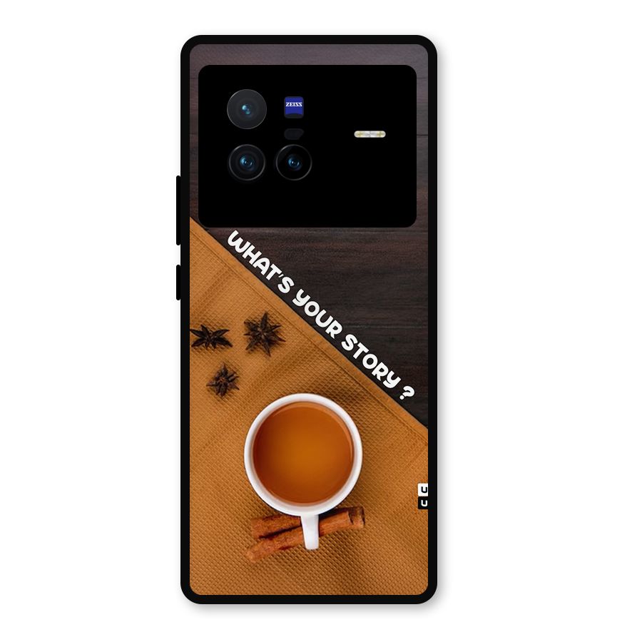Whats Your Tea Story Metal Back Case for Vivo X80
