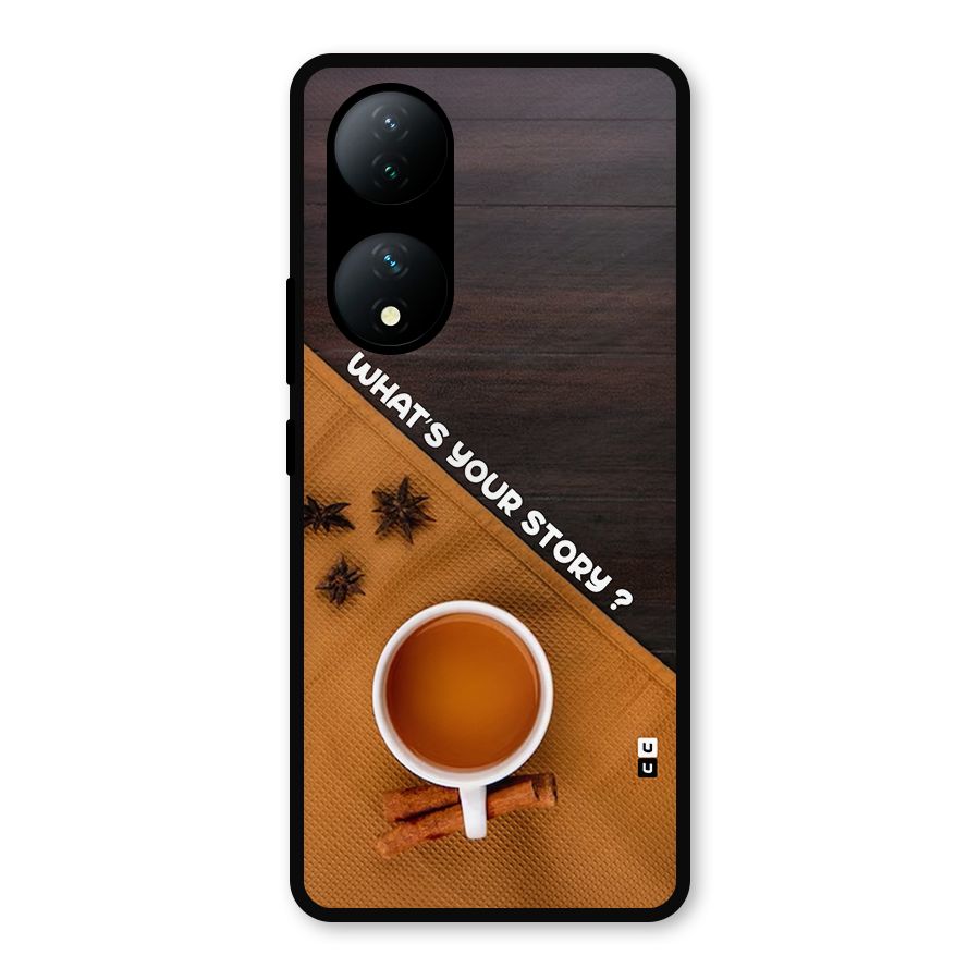 Whats Your Tea Story Metal Back Case for Vivo Y100a