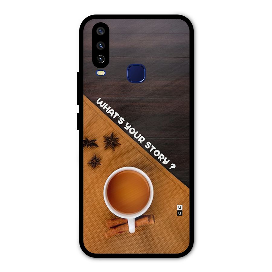 Whats Your Tea Story Metal Back Case for Vivo Y12