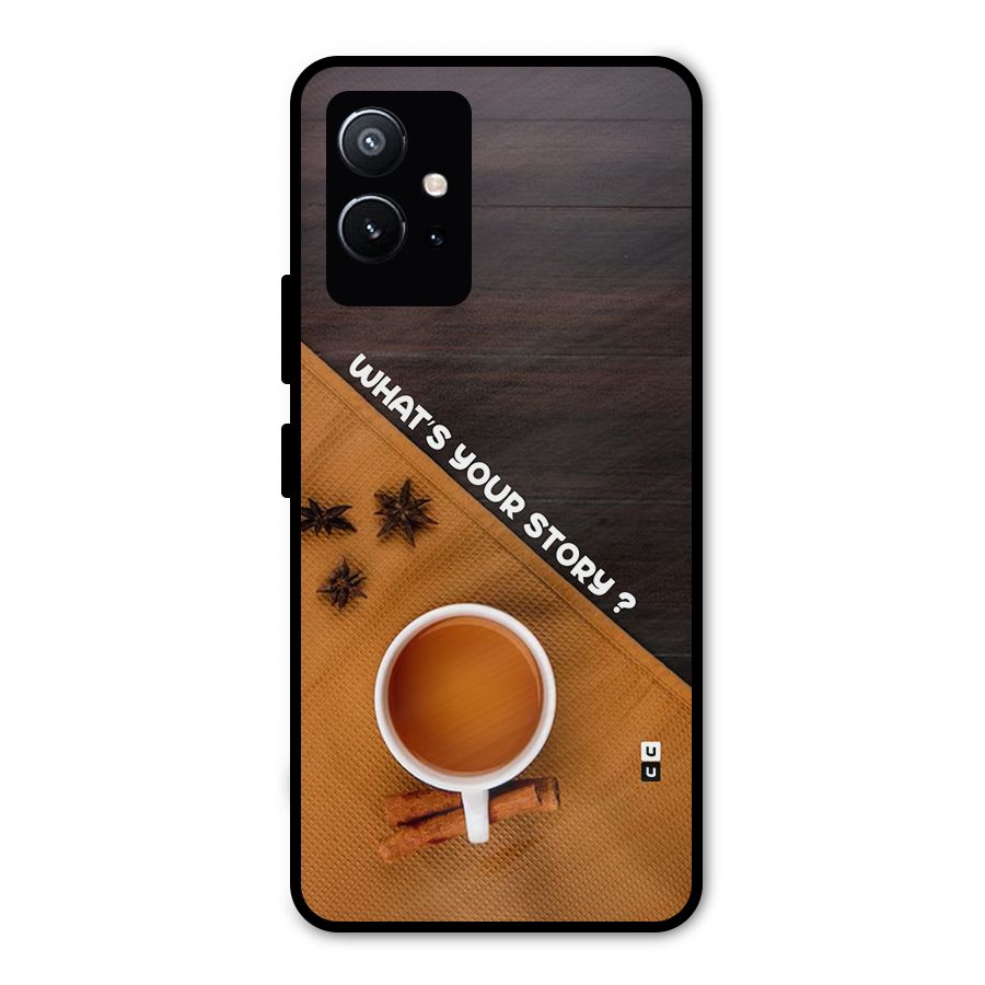 Whats Your Tea Story Metal Back Case for Vivo Y75 5G