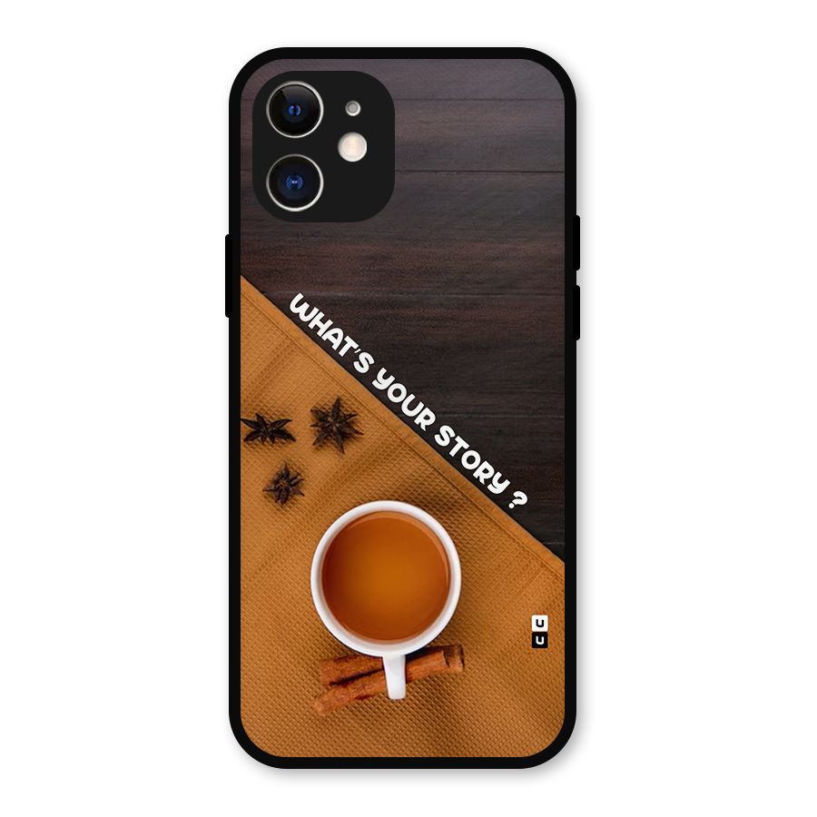 Whats Your Tea Story Metal Back Case for iPhone 12