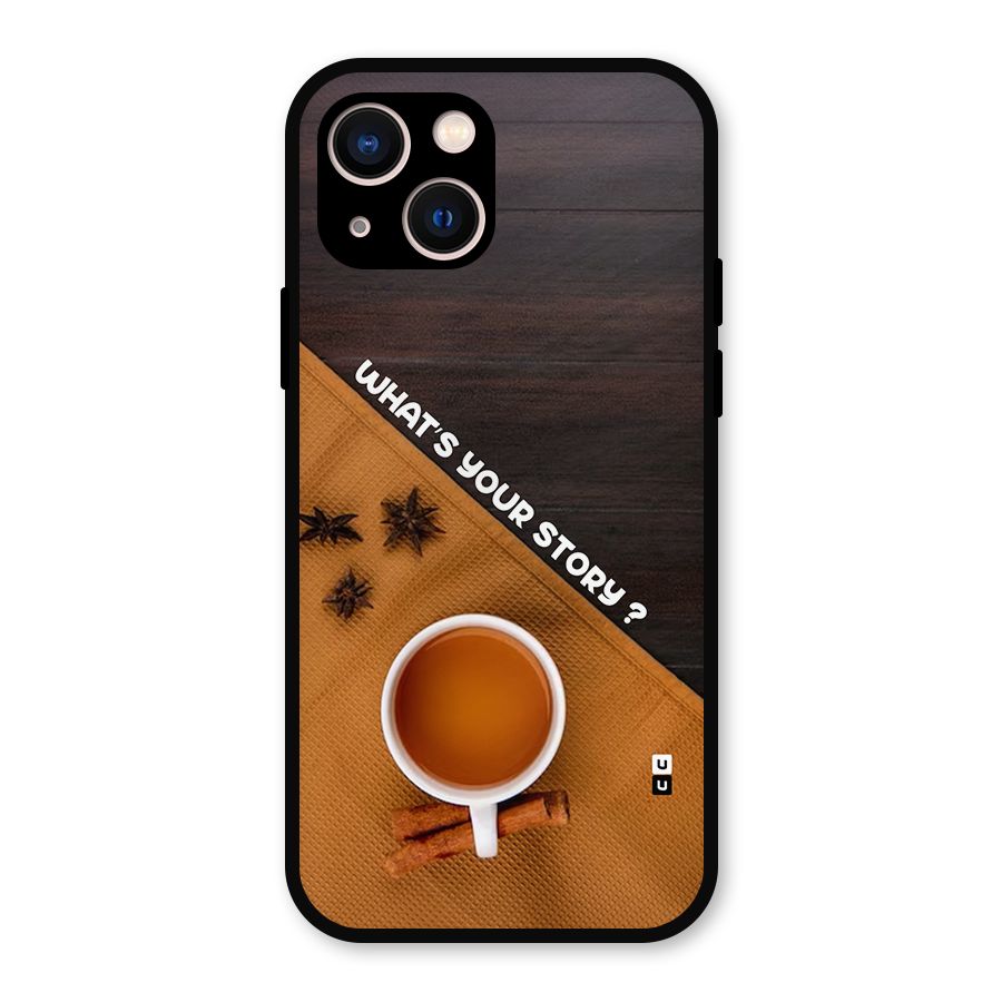 Whats Your Tea Story Metal Back Case for iPhone 13