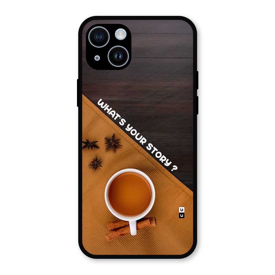 Whats Your Tea Story Metal Back Case for iPhone 14