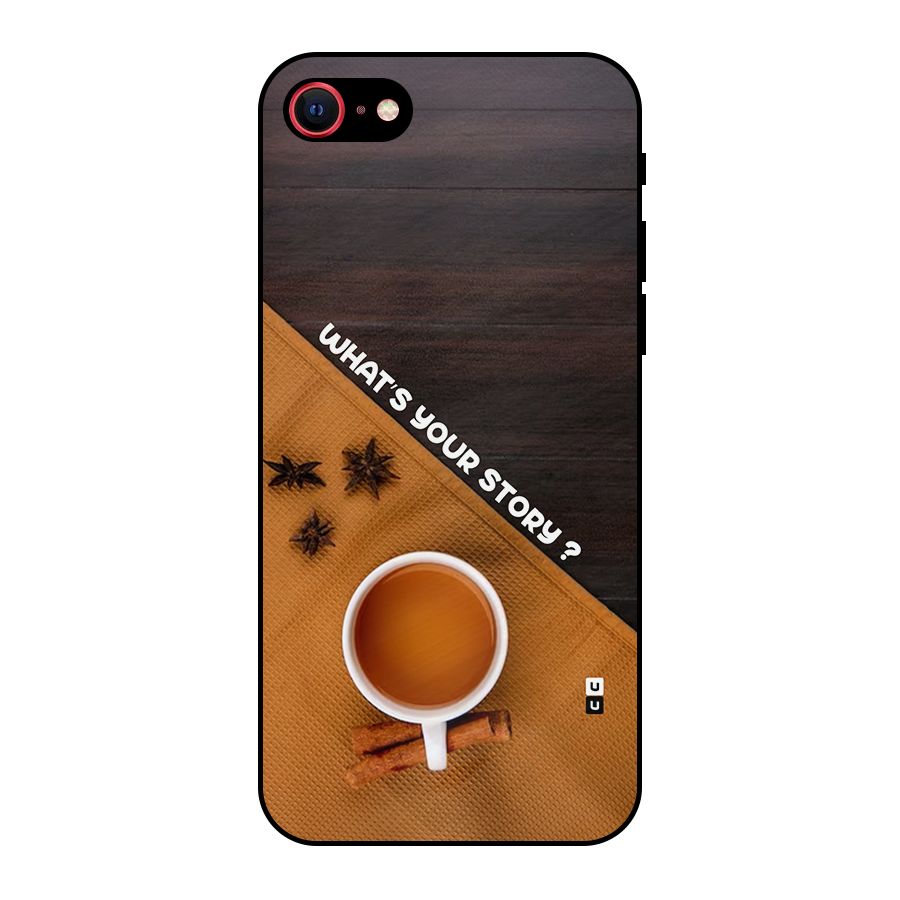 Whats Your Tea Story Metal Back Case for iPhone 7