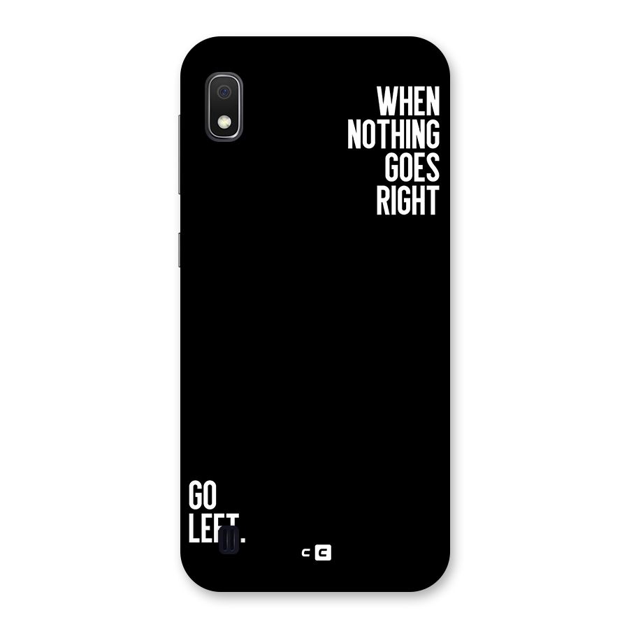 When Nothing Goes Right Back Case for Galaxy A10
