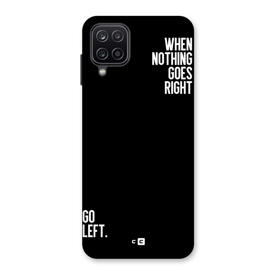 When Nothing Goes Right Back Case for Galaxy A12