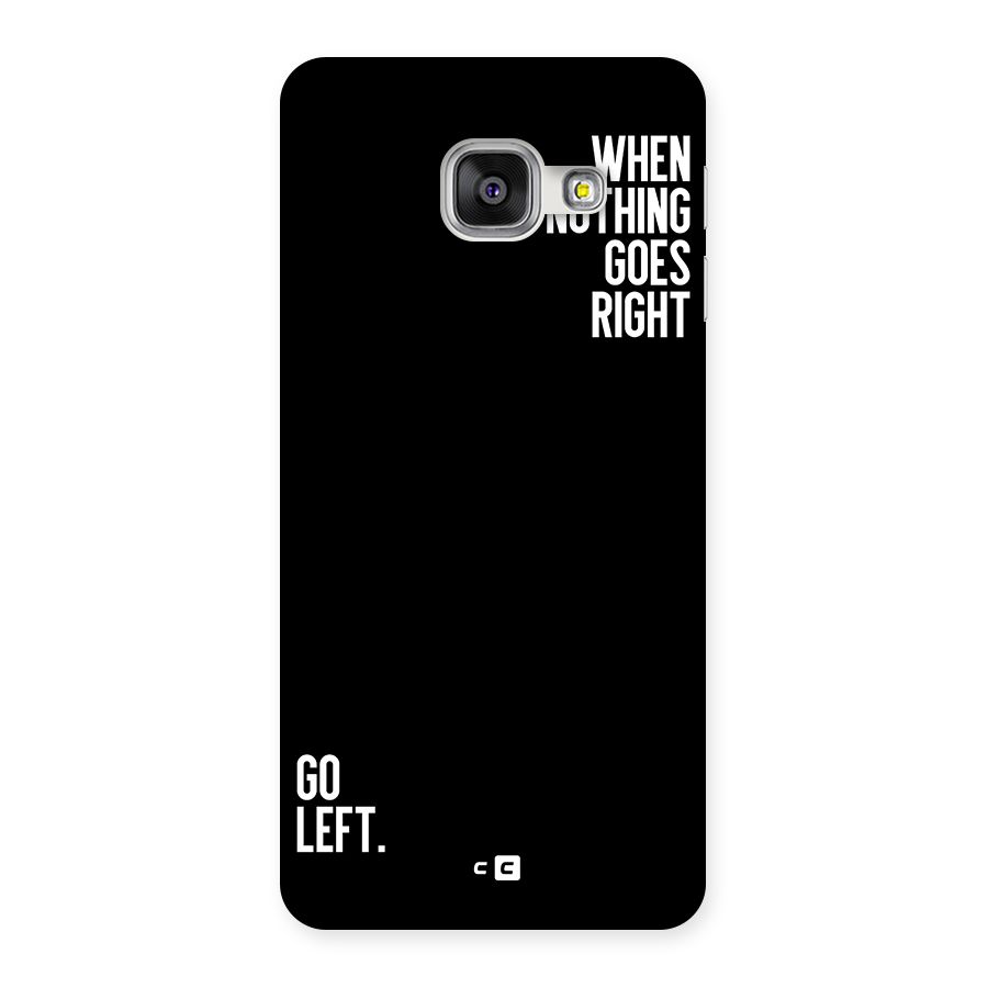 When Nothing Goes Right Back Case for Galaxy A3 (2016)