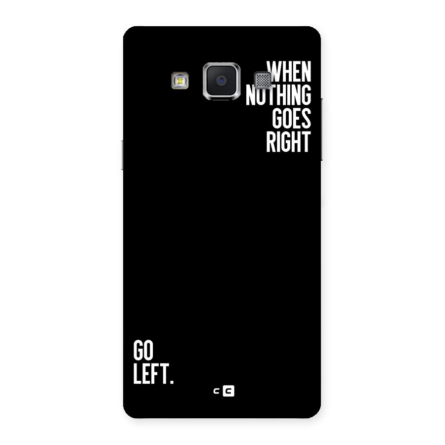 When Nothing Goes Right Back Case for Galaxy A5
