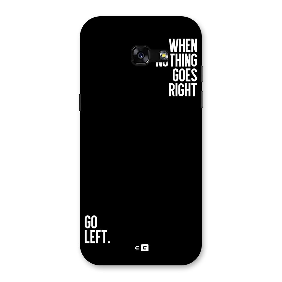 When Nothing Goes Right Back Case for Galaxy A5 2017