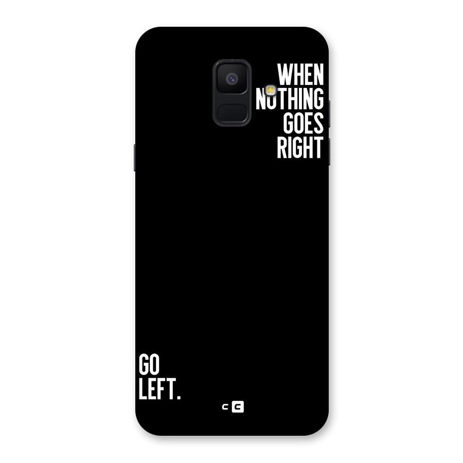 When Nothing Goes Right Back Case for Galaxy A6 (2018)