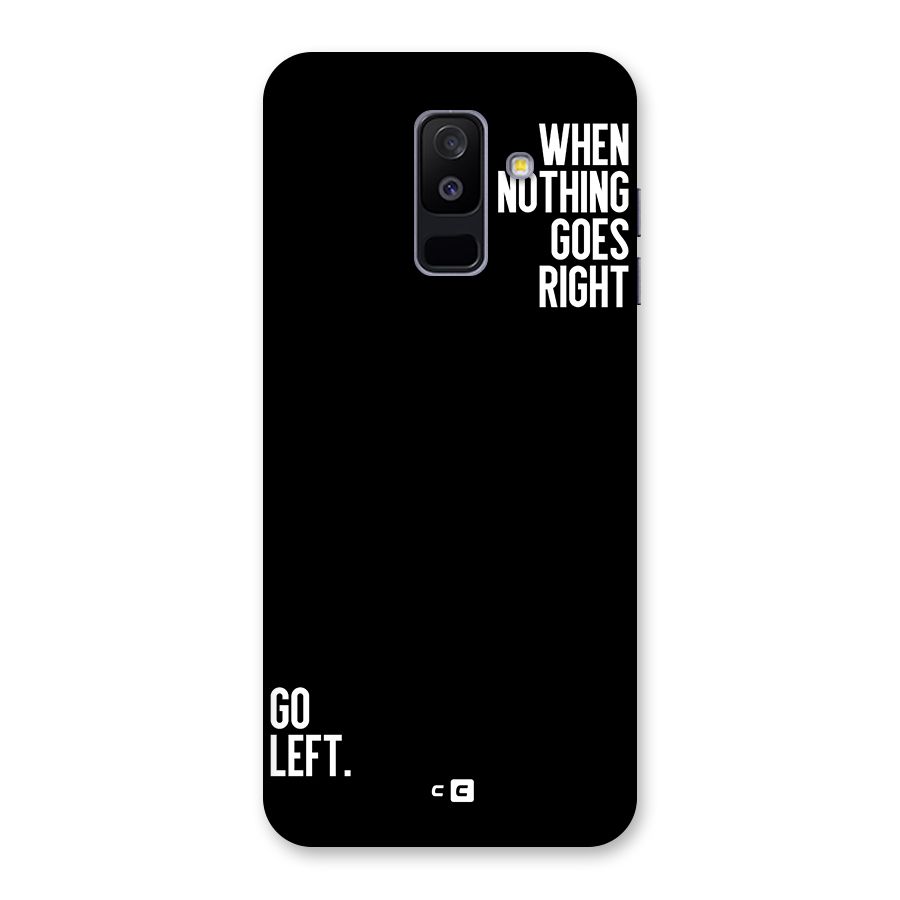 When Nothing Goes Right Back Case for Galaxy A6 Plus