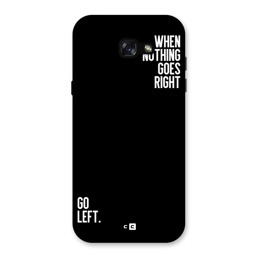 When Nothing Goes Right Back Case for Galaxy A7 (2017)
