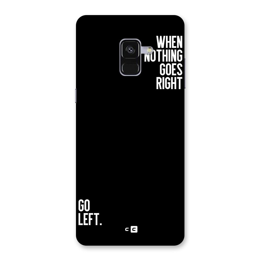 When Nothing Goes Right Back Case for Galaxy A8 Plus