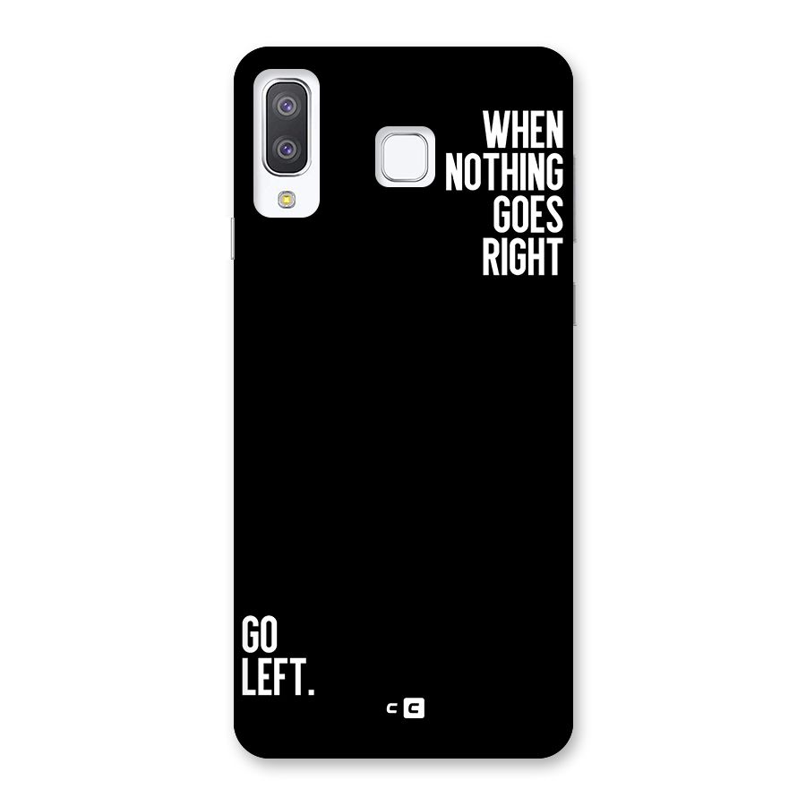When Nothing Goes Right Back Case for Galaxy A8 Star