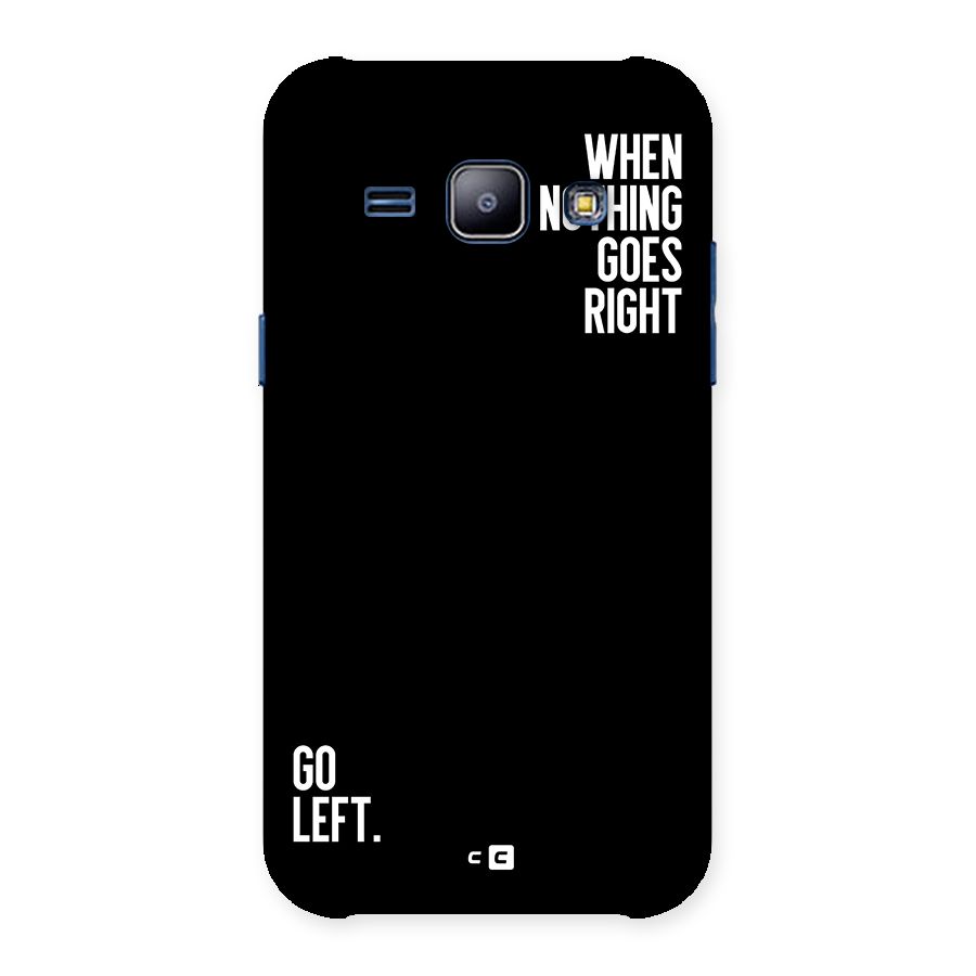 When Nothing Goes Right Back Case for Galaxy J1