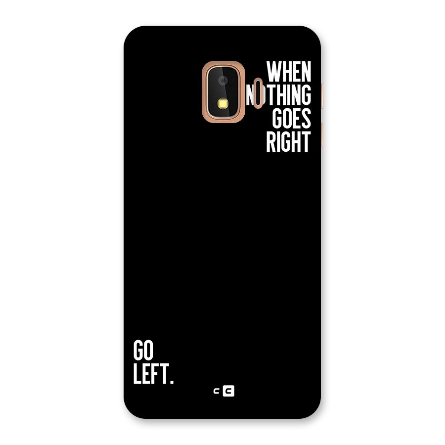 When Nothing Goes Right Back Case for Galaxy J2 Core