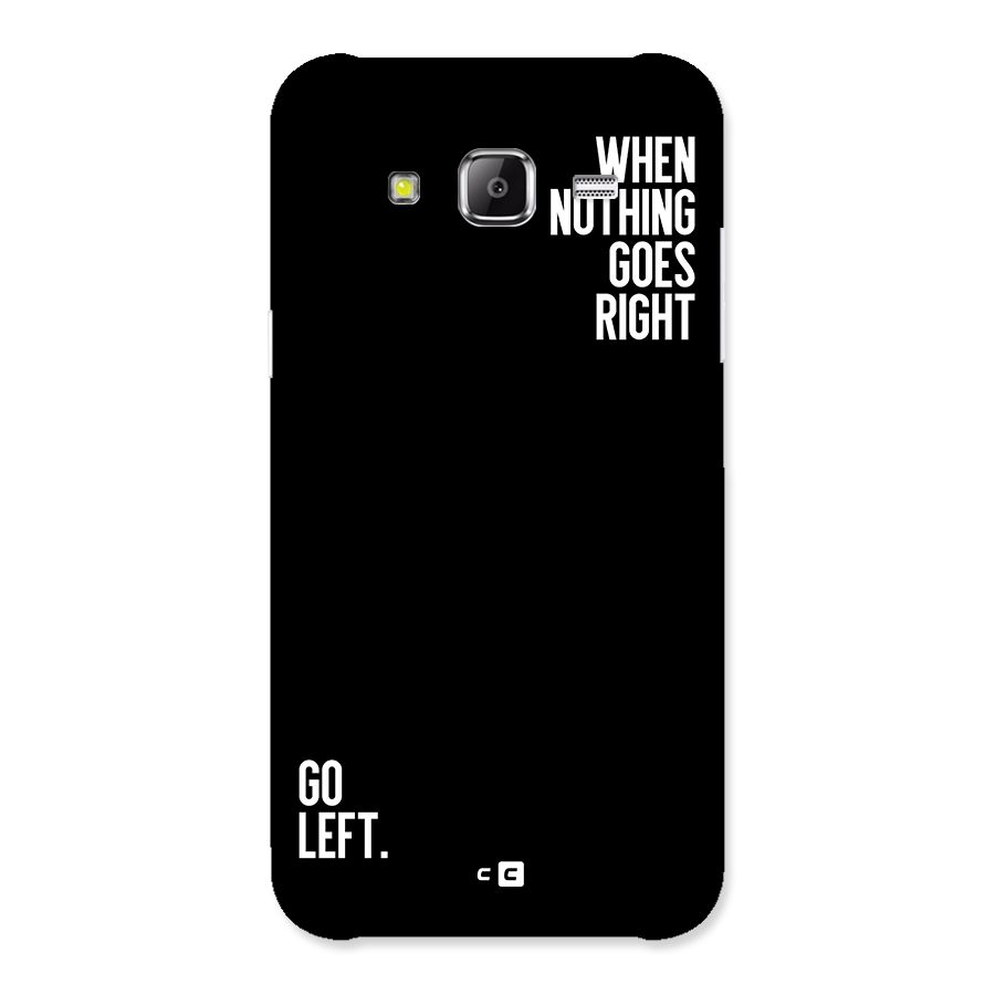 When Nothing Goes Right Back Case for Galaxy J2 Prime