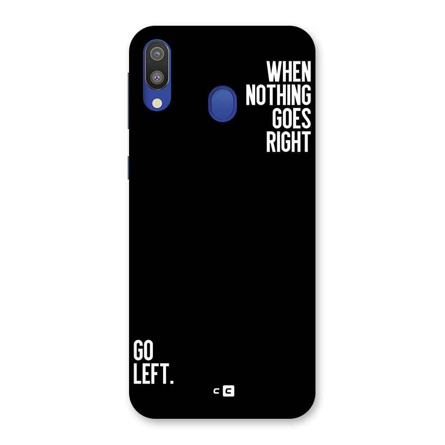 When Nothing Goes Right Back Case for Galaxy M20