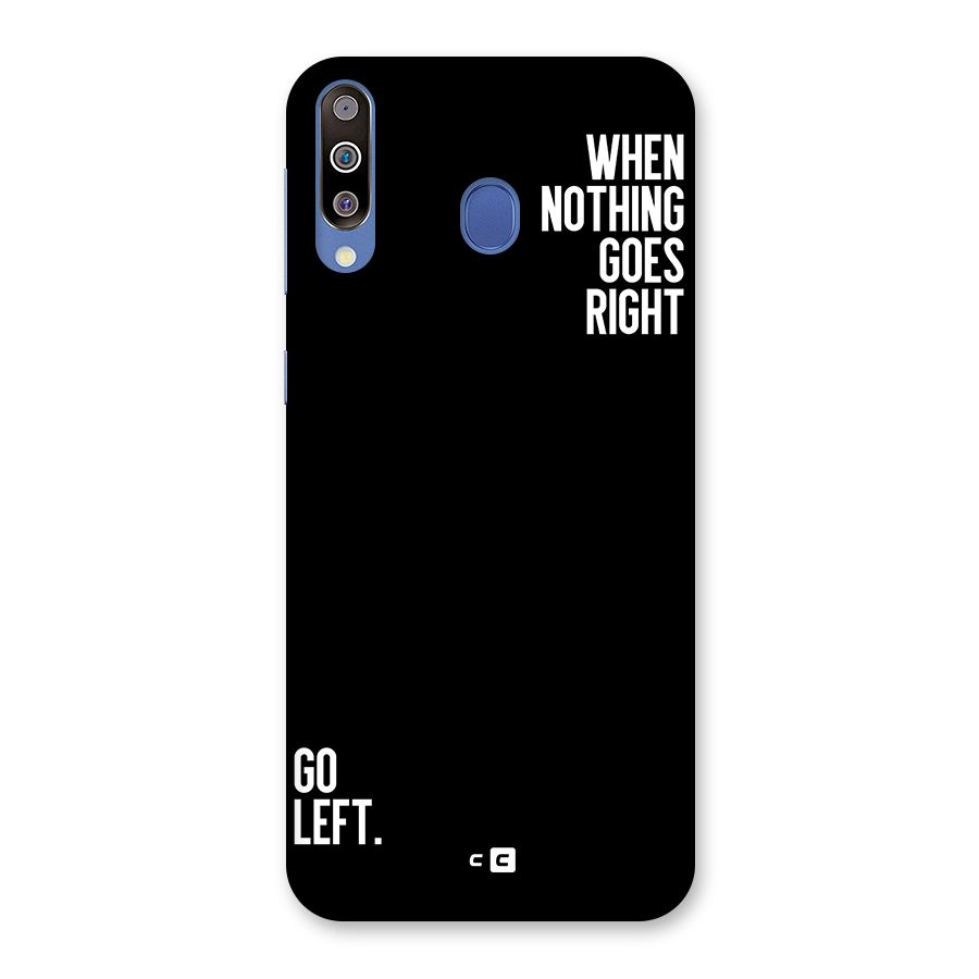 When Nothing Goes Right Back Case for Galaxy M30
