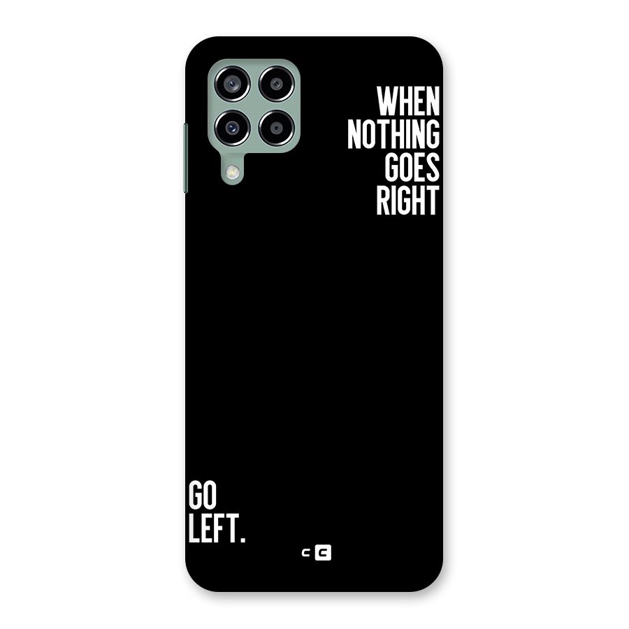 When Nothing Goes Right Back Case for Galaxy M33