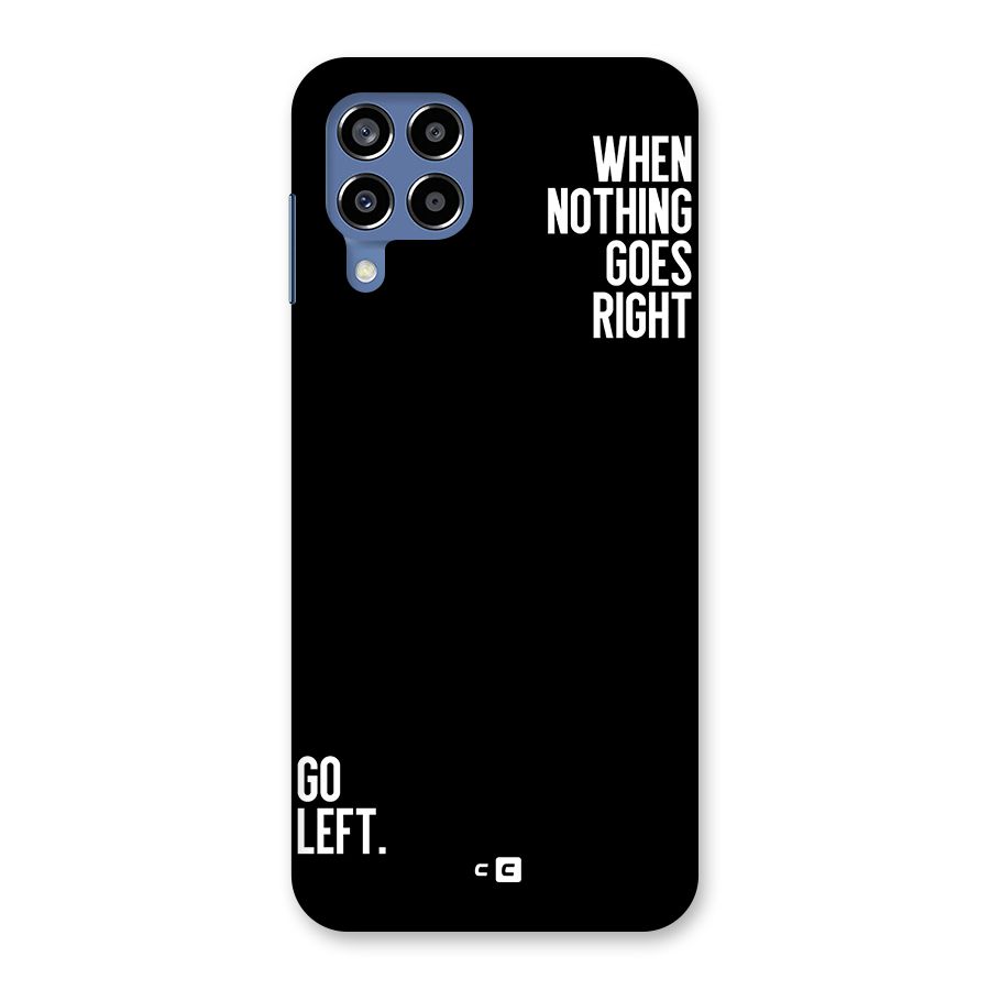 When Nothing Goes Right Back Case for Galaxy M53 5G