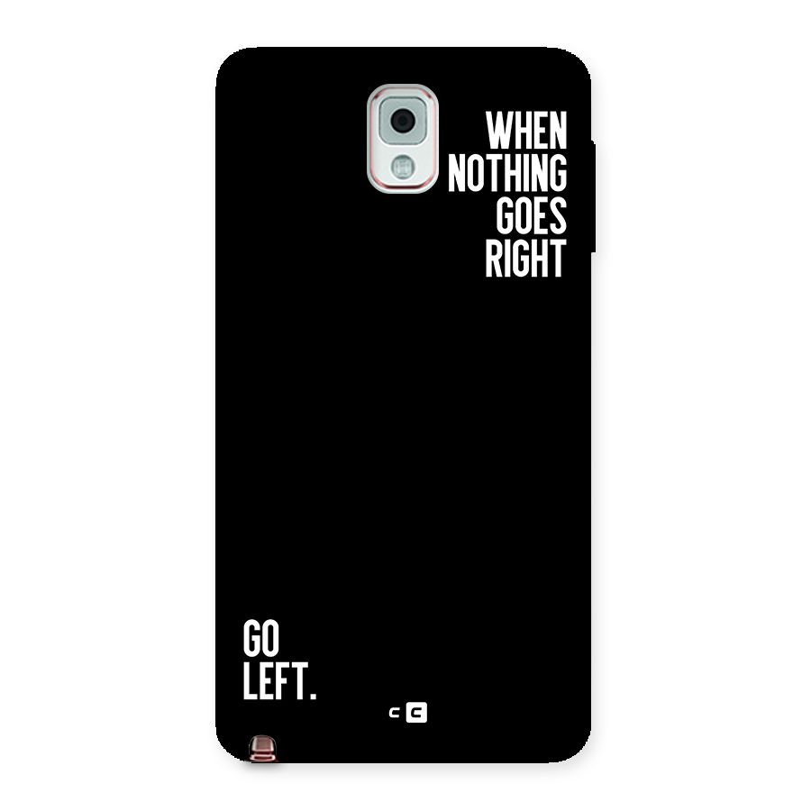 When Nothing Goes Right Back Case for Galaxy Note 3