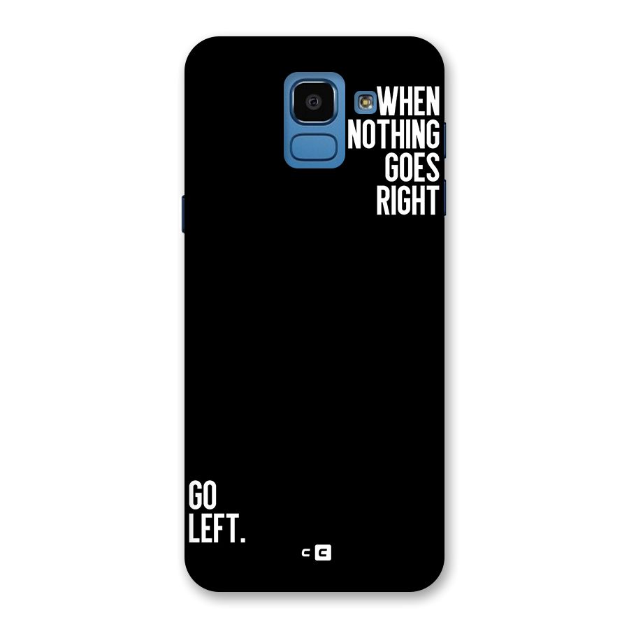 When Nothing Goes Right Back Case for Galaxy On6