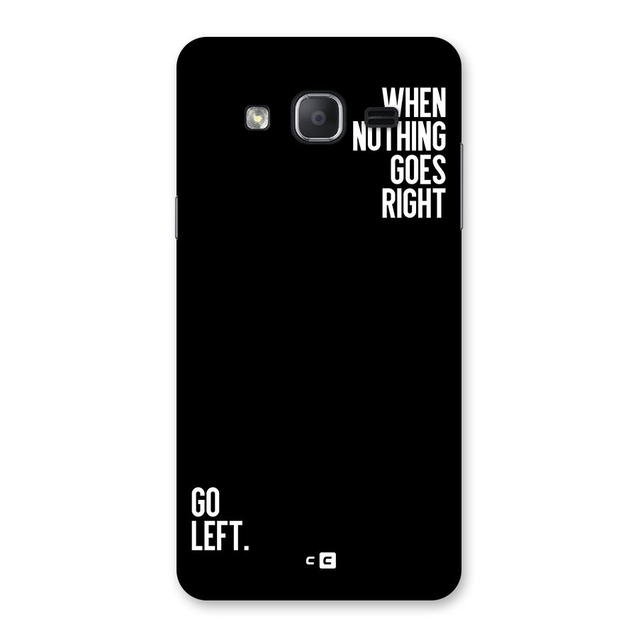 When Nothing Goes Right Back Case for Galaxy On7 2015