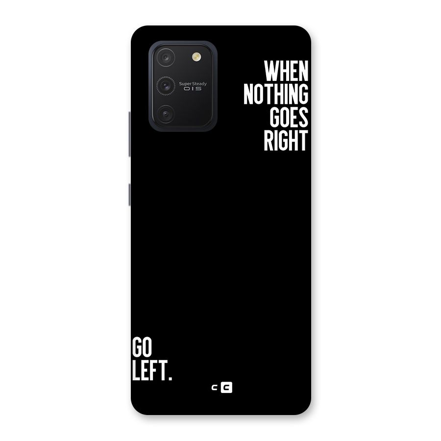 When Nothing Goes Right Back Case for Galaxy S10 Lite