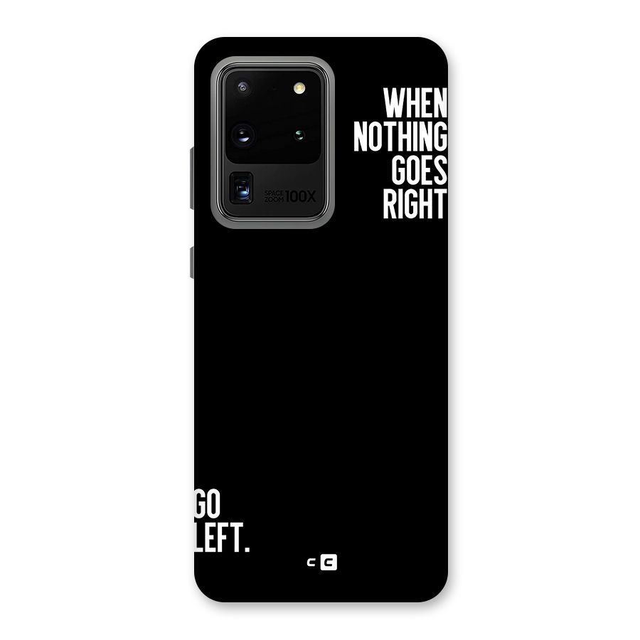 When Nothing Goes Right Back Case for Galaxy S20 Ultra