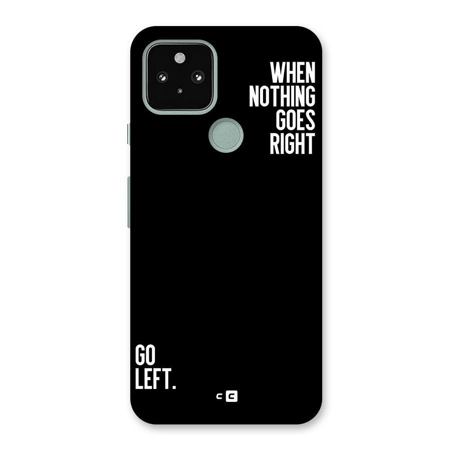 When Nothing Goes Right Back Case for Google Pixel 5