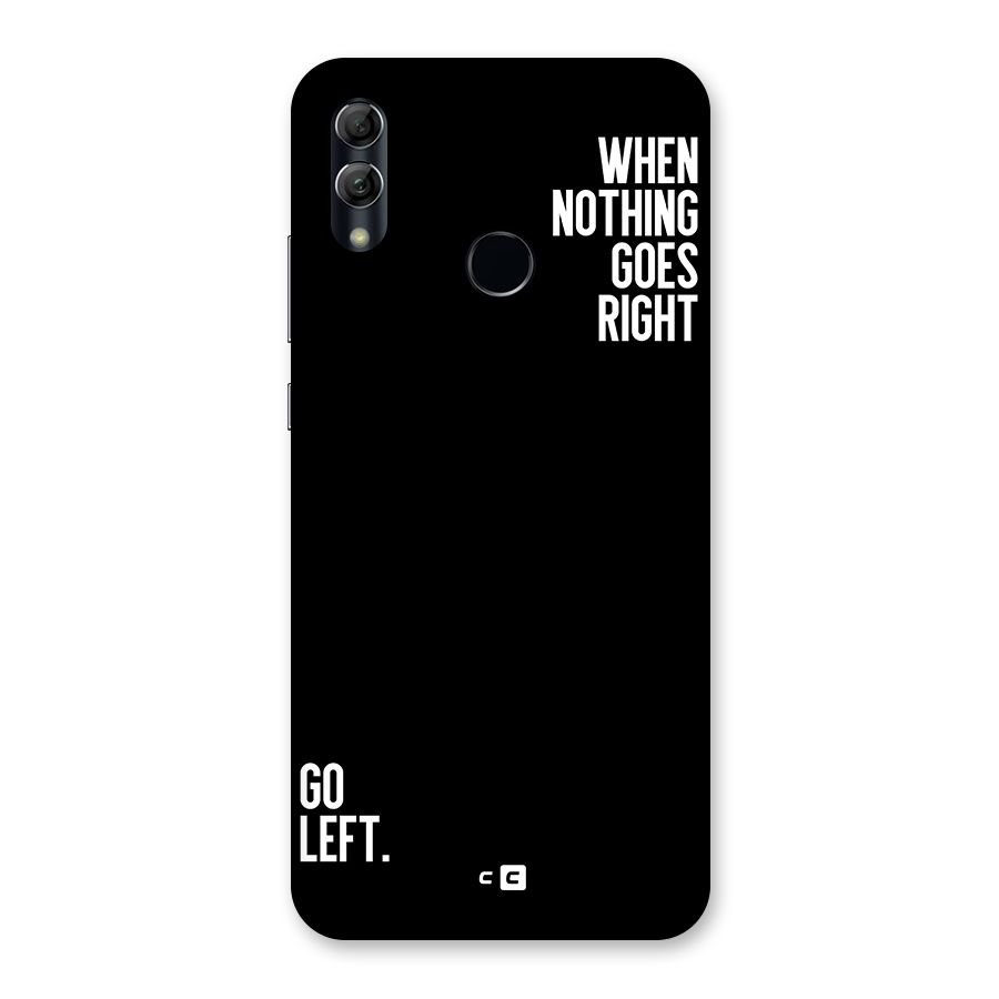 When Nothing Goes Right Back Case for Honor 10 Lite