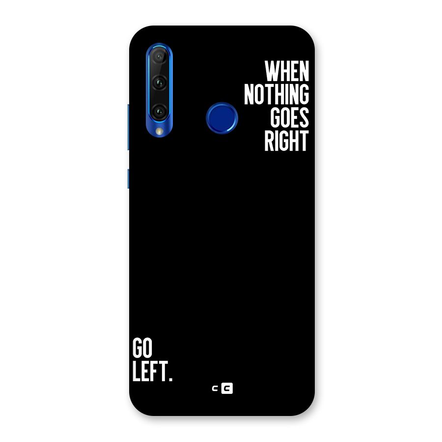 When Nothing Goes Right Back Case for Honor 20i