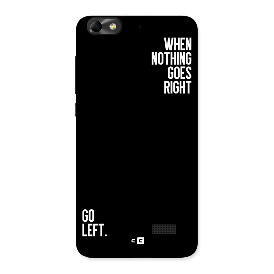 When Nothing Goes Right Back Case for Honor 4C