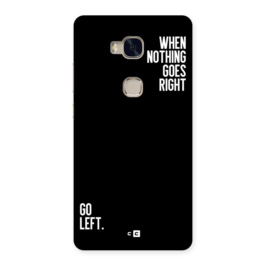 When Nothing Goes Right Back Case for Honor 5X