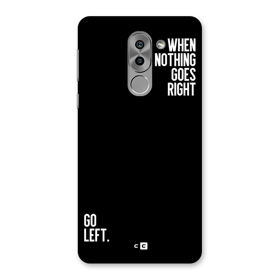 When Nothing Goes Right Back Case for Honor 6X