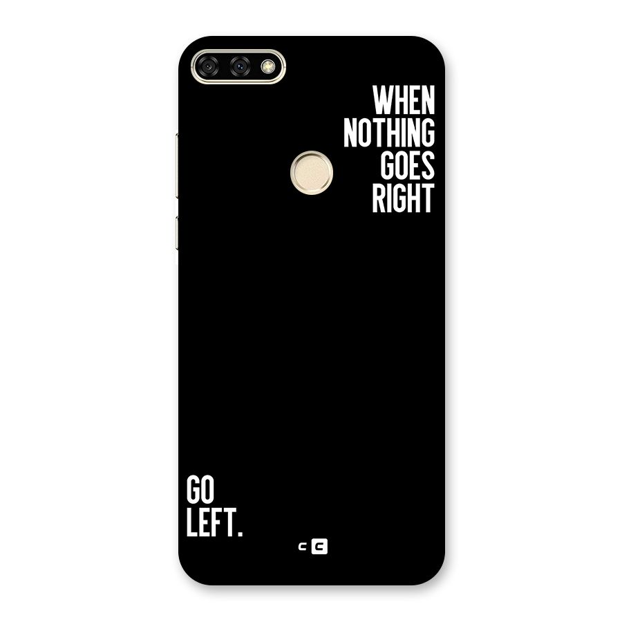 When Nothing Goes Right Back Case for Honor 7A
