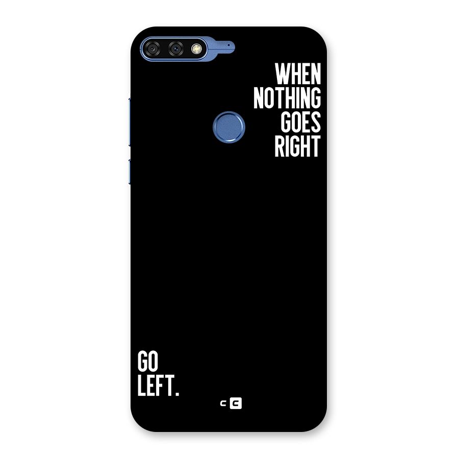 When Nothing Goes Right Back Case for Honor 7C