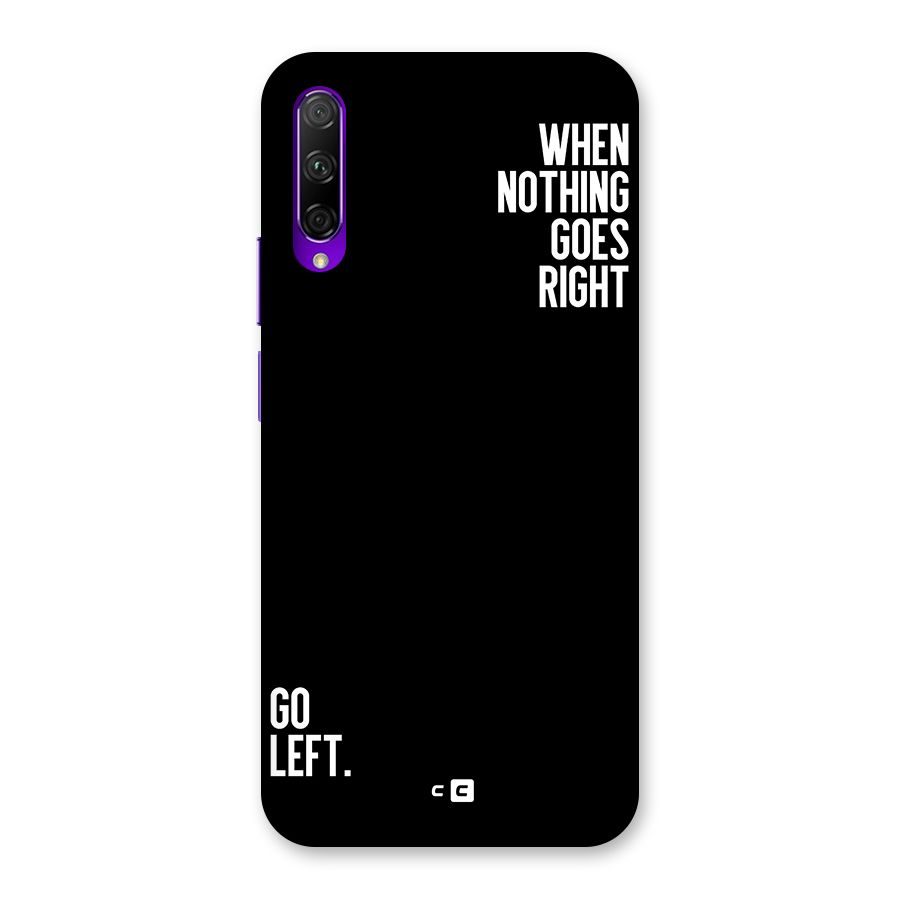 When Nothing Goes Right Back Case for Honor 9X Pro