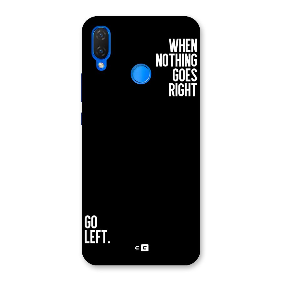 When Nothing Goes Right Back Case for Huawei P Smart+