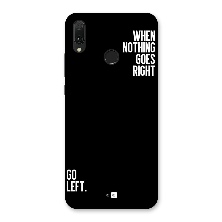 When Nothing Goes Right Back Case for Huawei Y9 (2019)