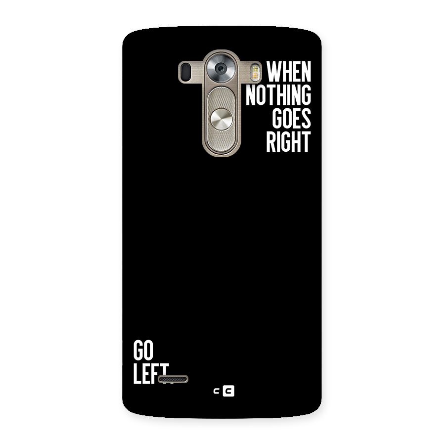 When Nothing Goes Right Back Case for LG G3