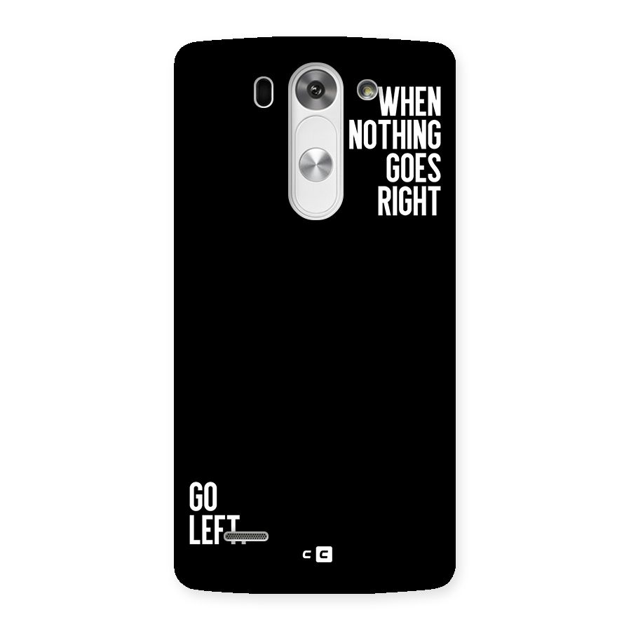 When Nothing Goes Right Back Case for LG G3 Mini