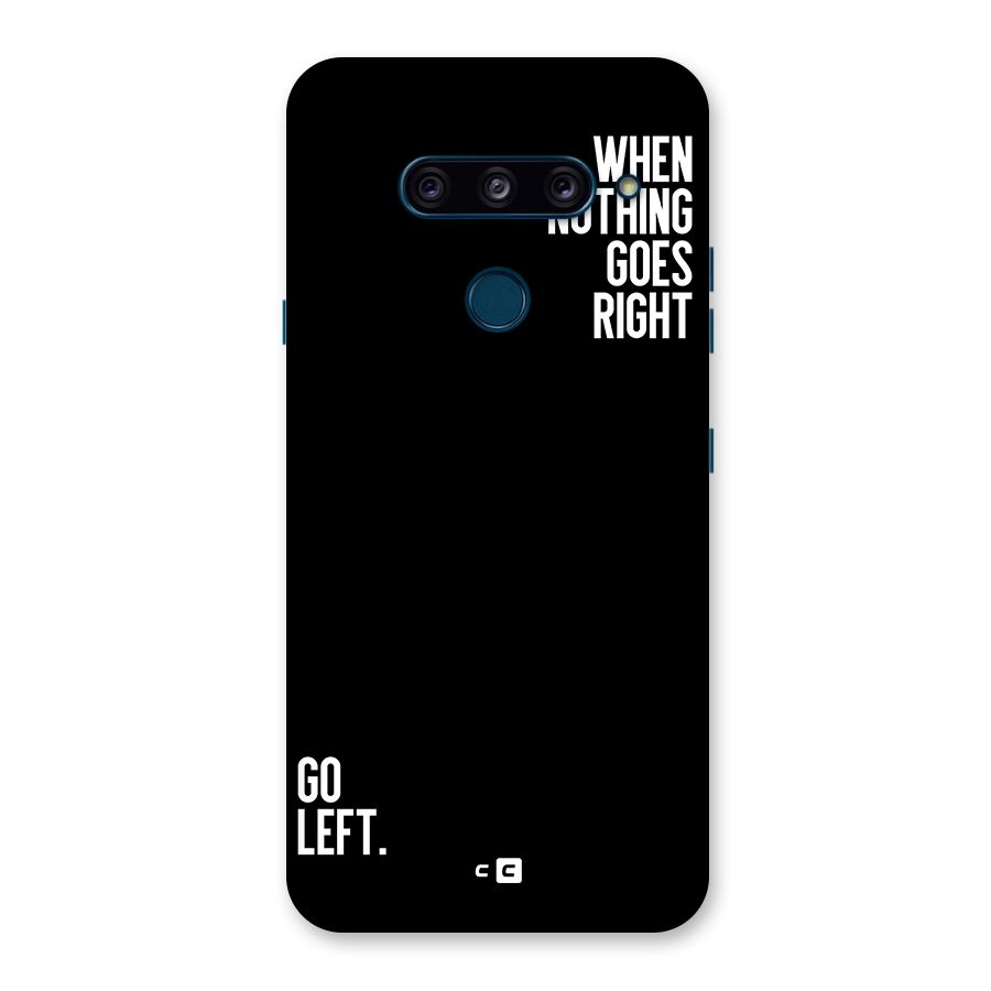When Nothing Goes Right Back Case for LG  V40 ThinQ