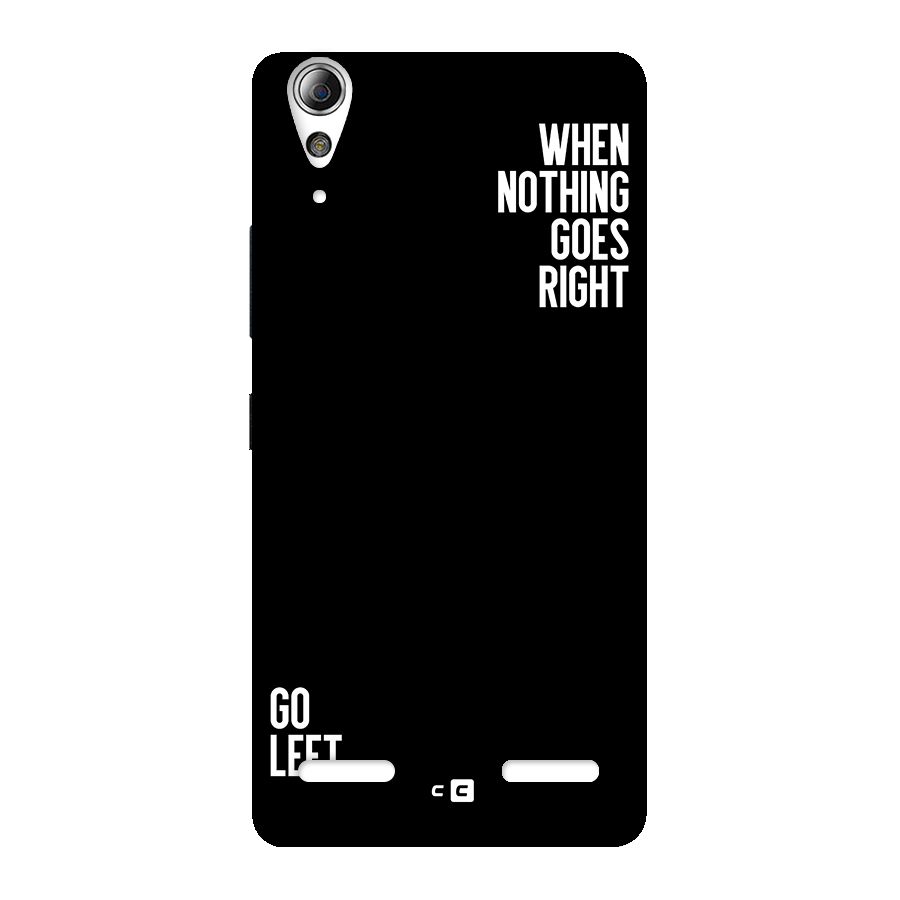 When Nothing Goes Right Back Case for Lenovo A6000 Plus