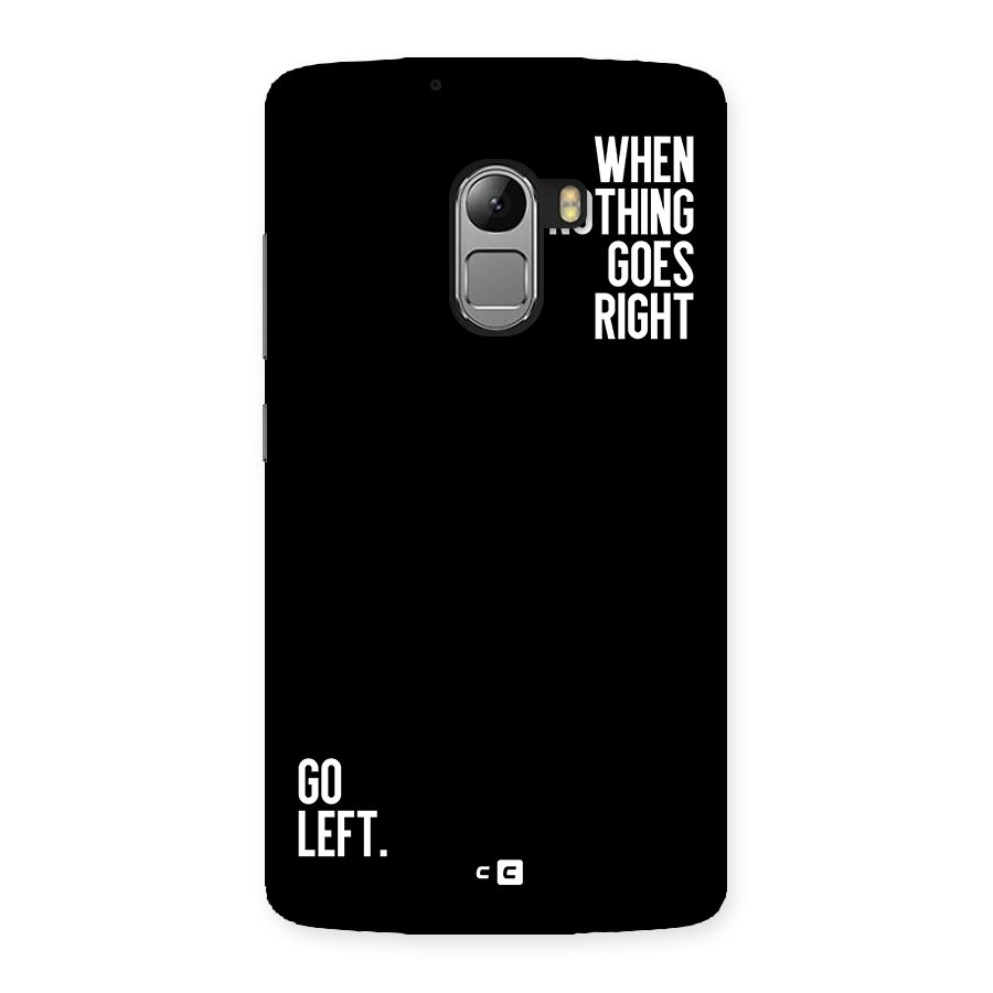 When Nothing Goes Right Back Case for Lenovo K4 Note