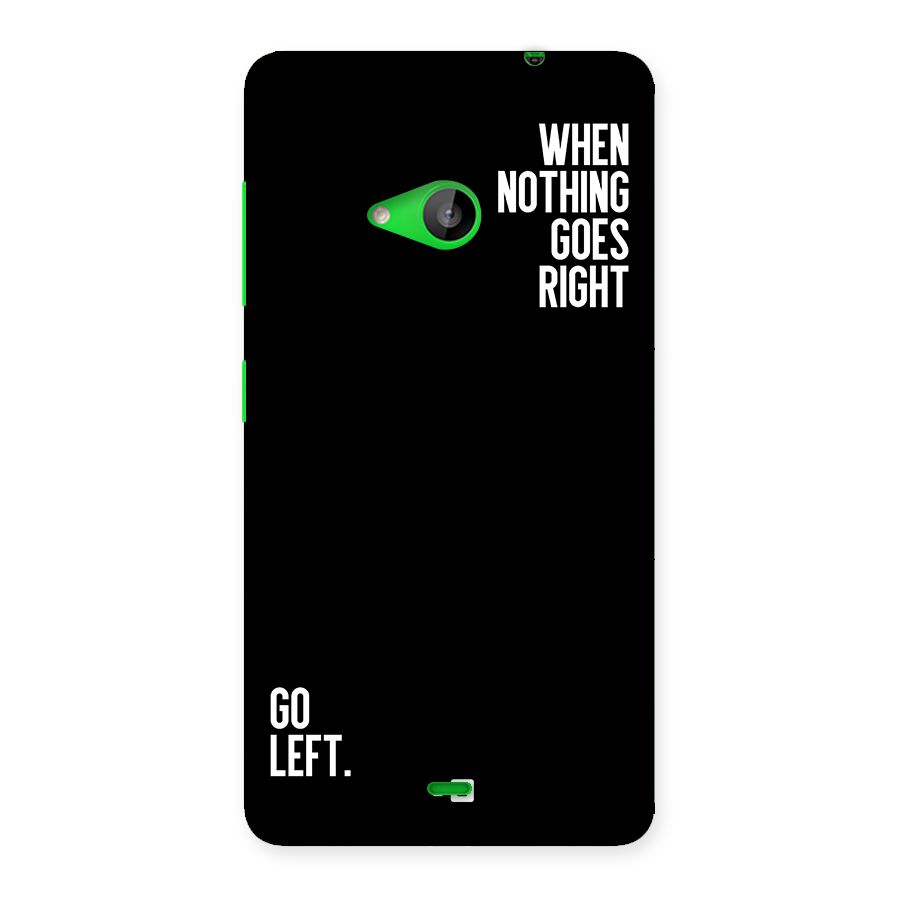 When Nothing Goes Right Back Case for Lumia 535