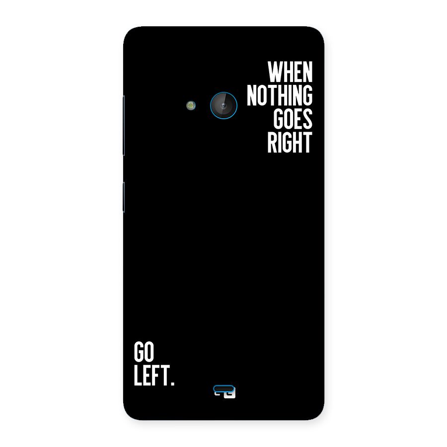 When Nothing Goes Right Back Case for Lumia 540